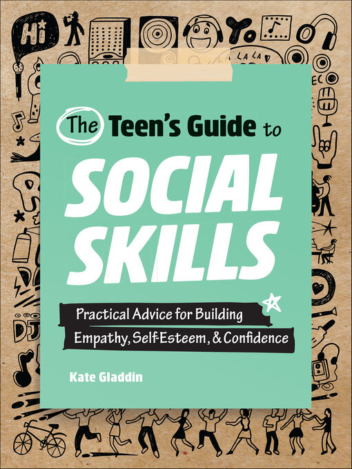 Title details for The Teen's Guide to Social Skills by Kate Gladdin - Available